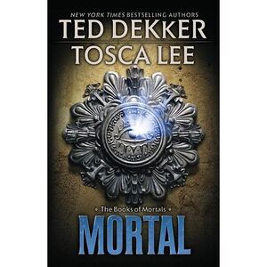 Mortal -- Ted Dekker